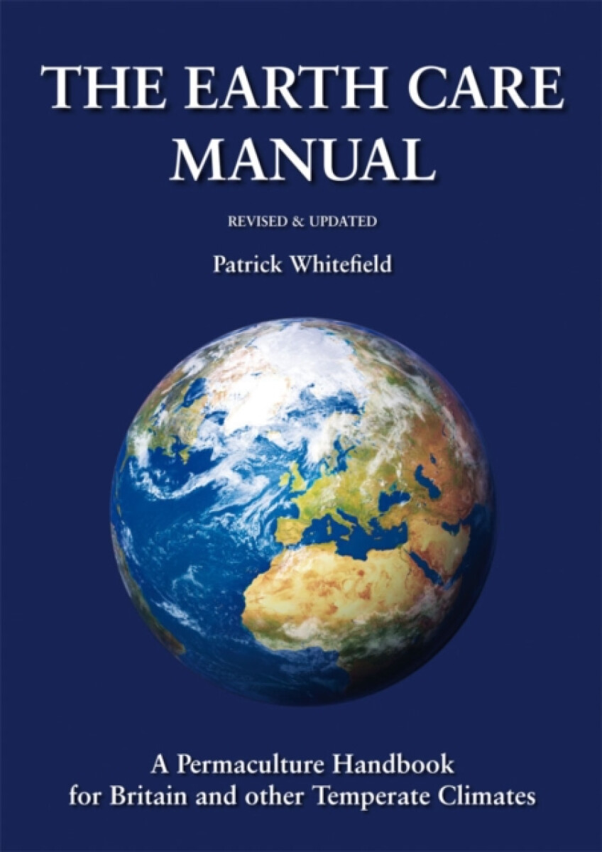 Kniha Earth Care Manual: A Permaculture Handbook for Britain and Other Temperate Climates