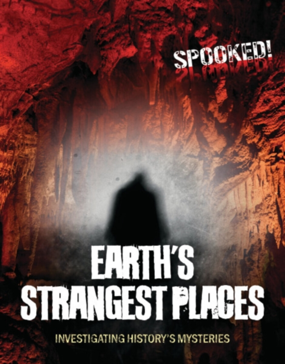 Earth's Strangest Places - Louise A Spilsbury