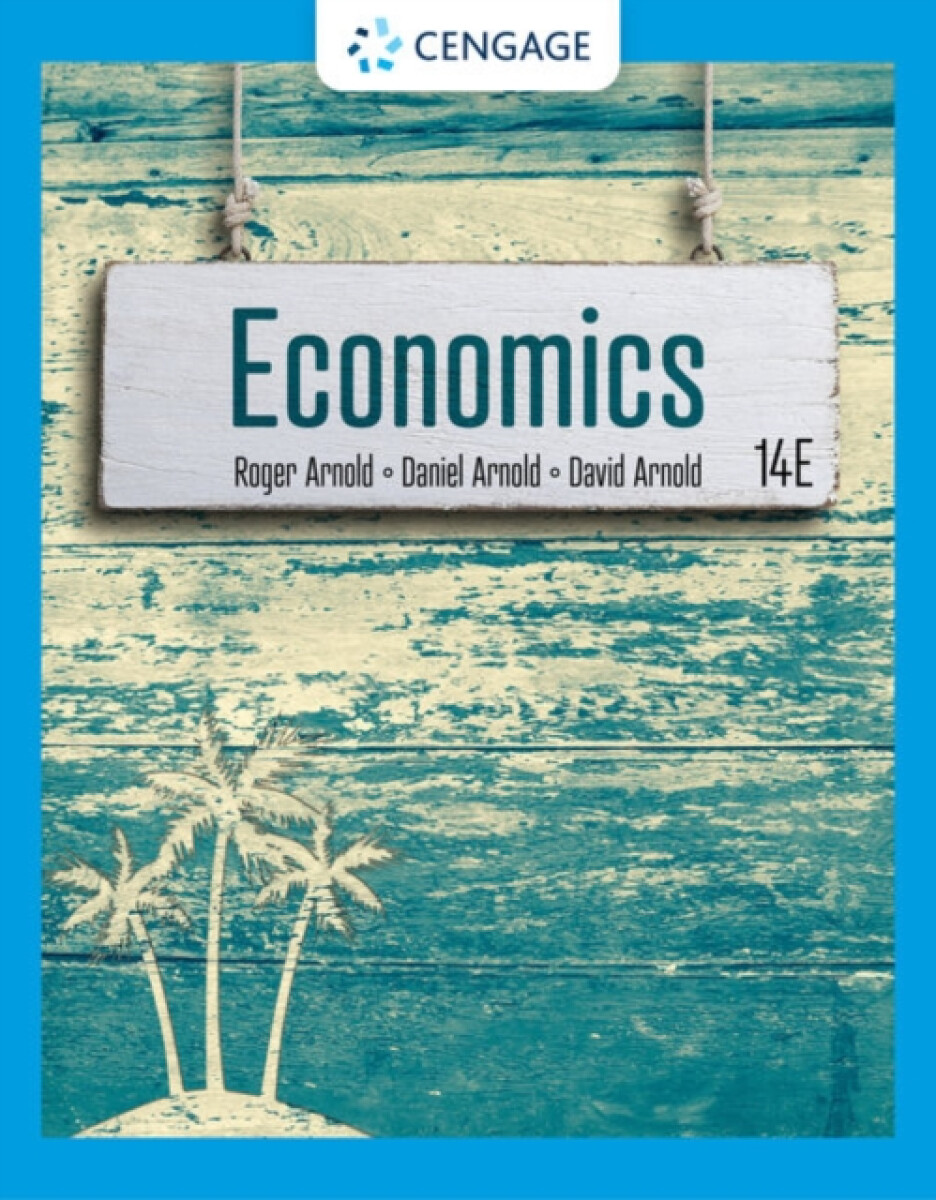 Kniha Economics - Arnold, Roger A. (California State University, San Marcos) a Arnold, Daniel (Univeristy of California - Berkley) a Arnold, David (University of California