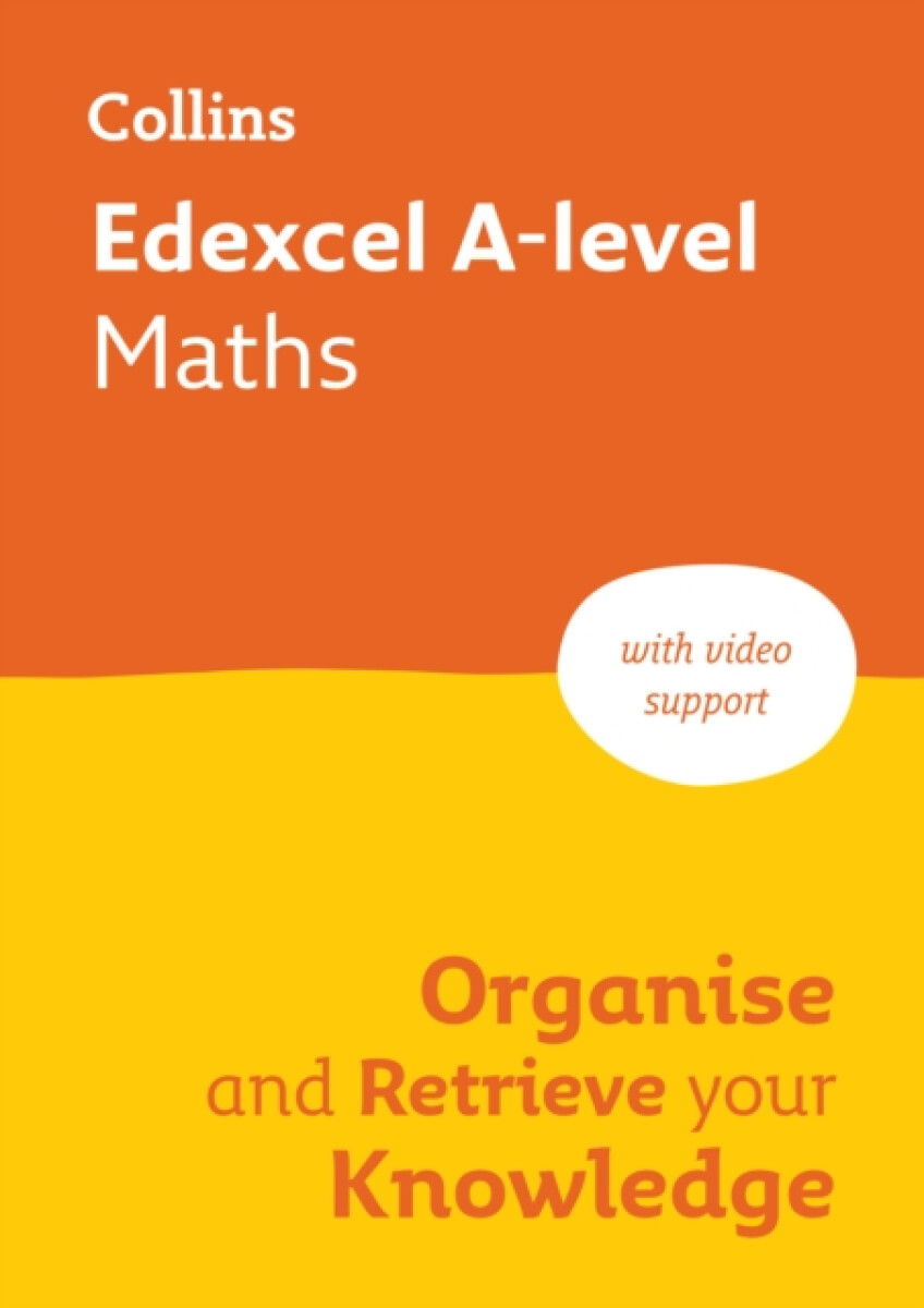 Kniha Edexcel A-level Maths Organise and Retrieve Your Knowledge