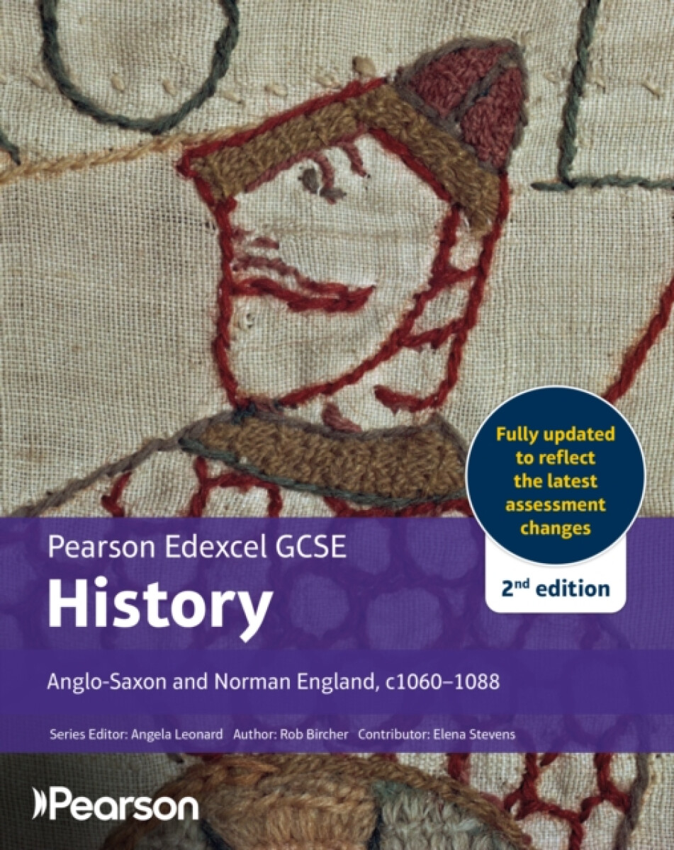 Pearson Edexcel GCSE (9-1) History Anglo-Saxon and Norman England, c1060-1088 2nd edition - Rob Bircher