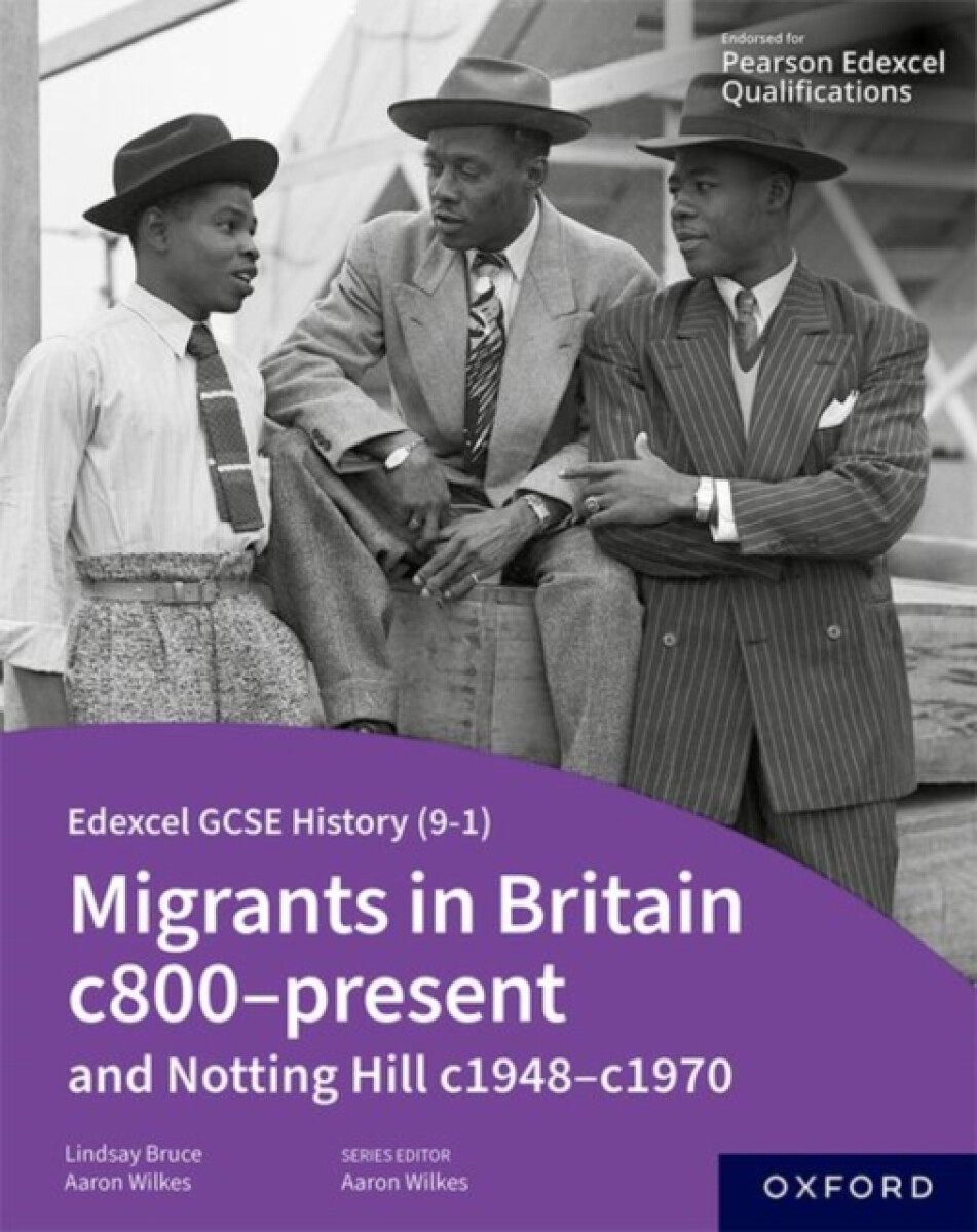Kniha Edexcel GCSE History (9-1): Migrants in Britain c800-present and Notting Hill c1948-c1970 Student Book