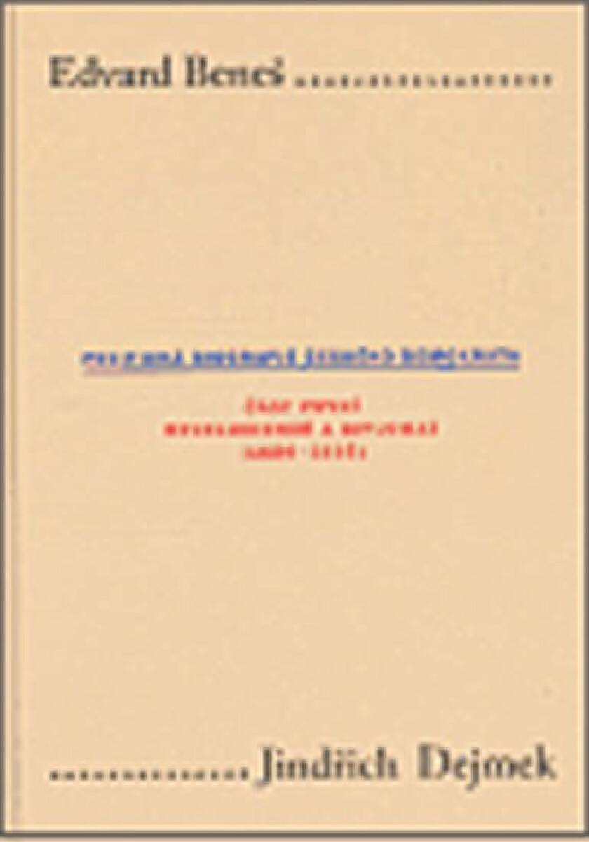 Kniha Edvard Beneš. Politická biografie českého demokrata (I.)