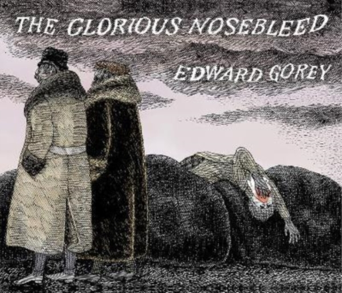 Kniha EDWARD GOREY THE GLORIOUS NOSEBLEED
