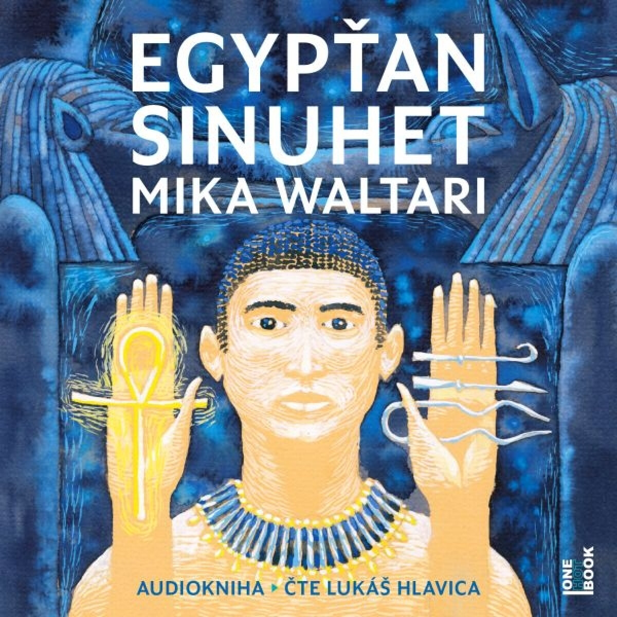 Egypťan Sinuhet: patnáct knih ze života lékaře - Mika Waltari