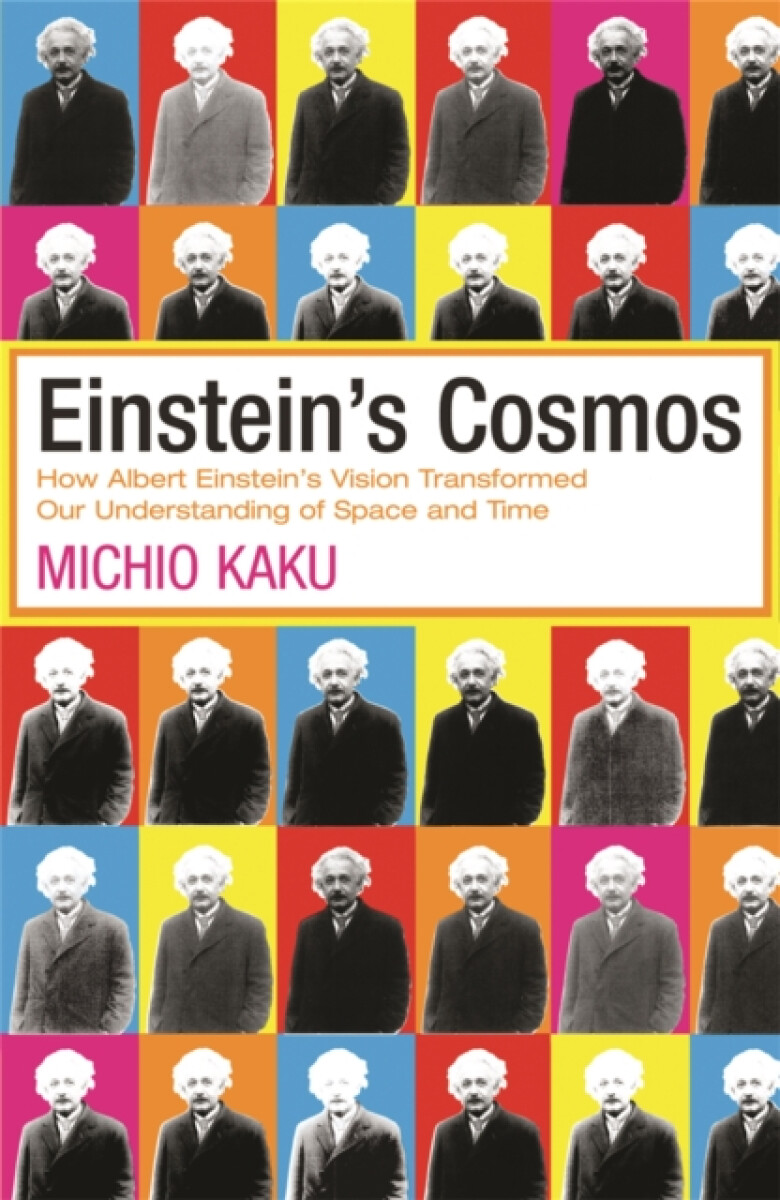 Einstein's Cosmos - Michio Kaku