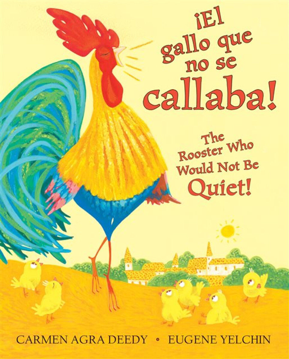 Â¡El gallo que no se callaba! / The Rooster Who Would Not Be Quiet! (Scholastic Bilingual)