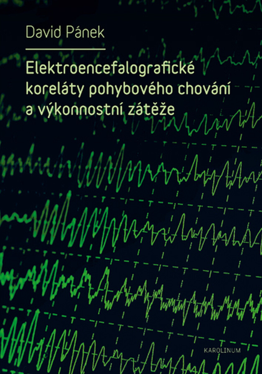 Elektroencefalografické koreláty pohybového chování a výkonnostní zátěže - David Pánek