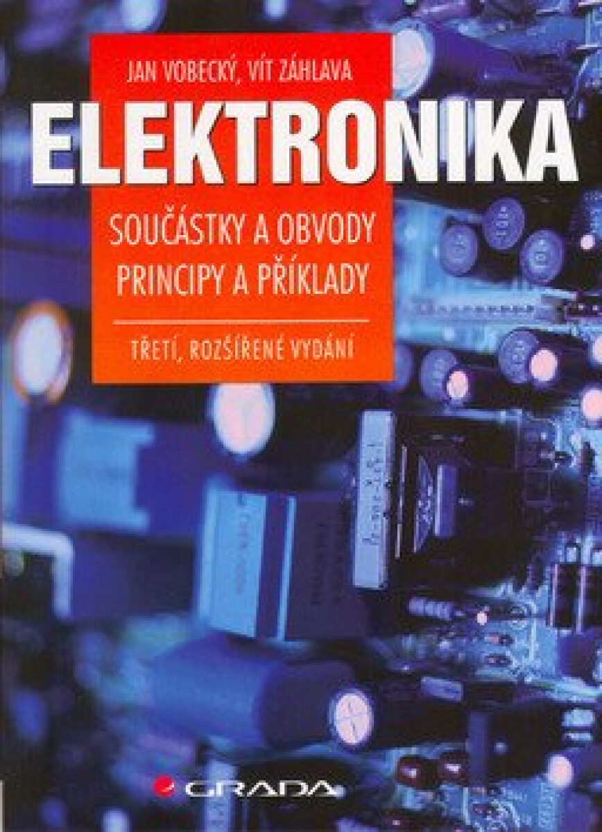 Kniha Elektronika. Součástky a obvody, principy a příklady (3., rozšířené vydání)