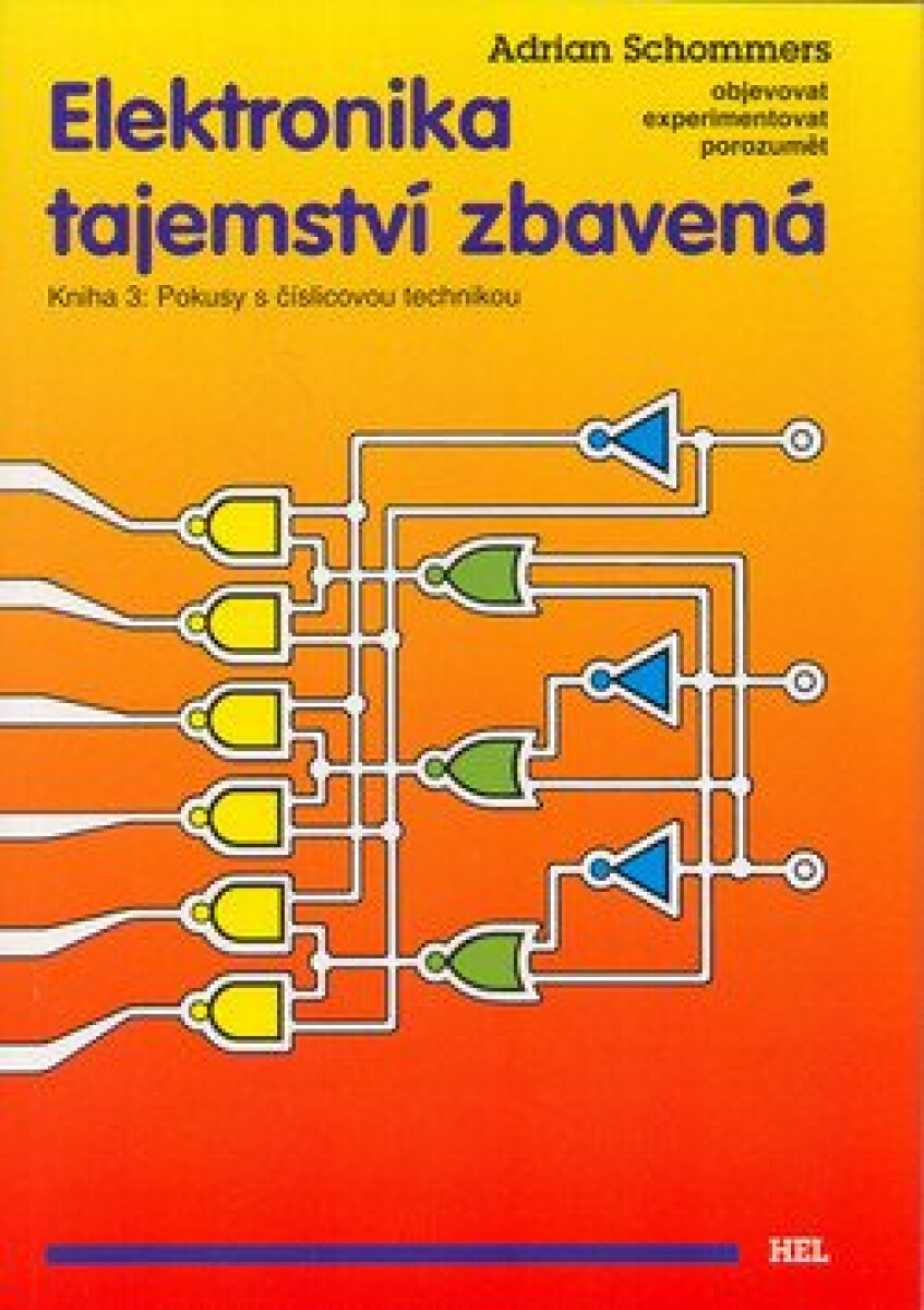 Kniha Elektronika tajemství zbavená - Kniha 3: Pokusy s číslicovou technikou