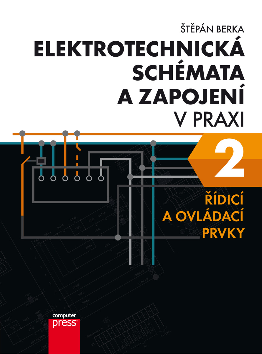 Levně Elektrotechnická schémata a zapojení v praxi 2 - Štěpán Berka