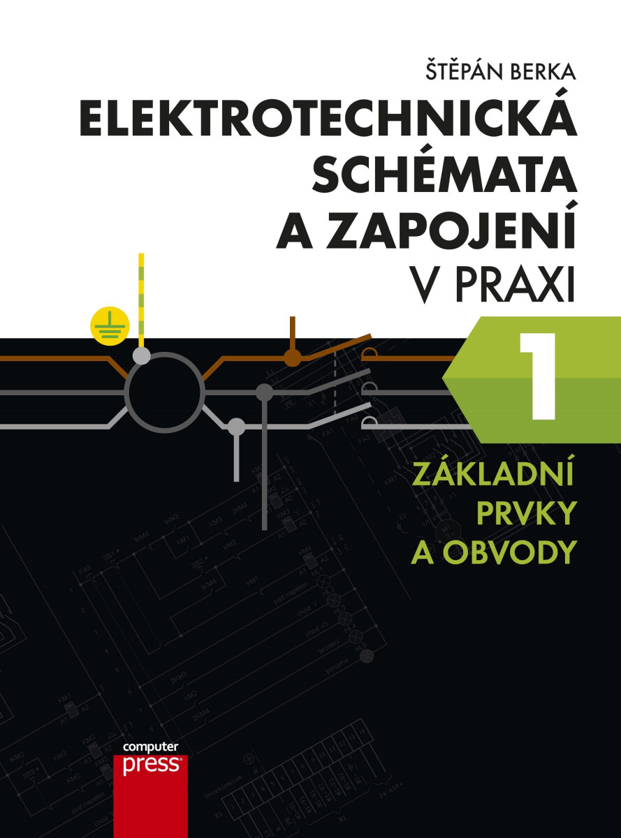 Levně Elektrotechnická schémata a zapojení v praxi - Štěpán Berka