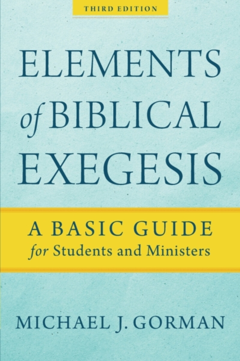 Kniha Elements of Biblical Exegesis – A Basic Guide for Students and Ministers