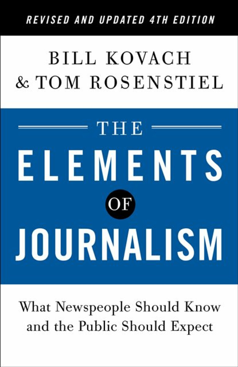 Kniha Elements of Journalism, Revised and Updated 4th Edition