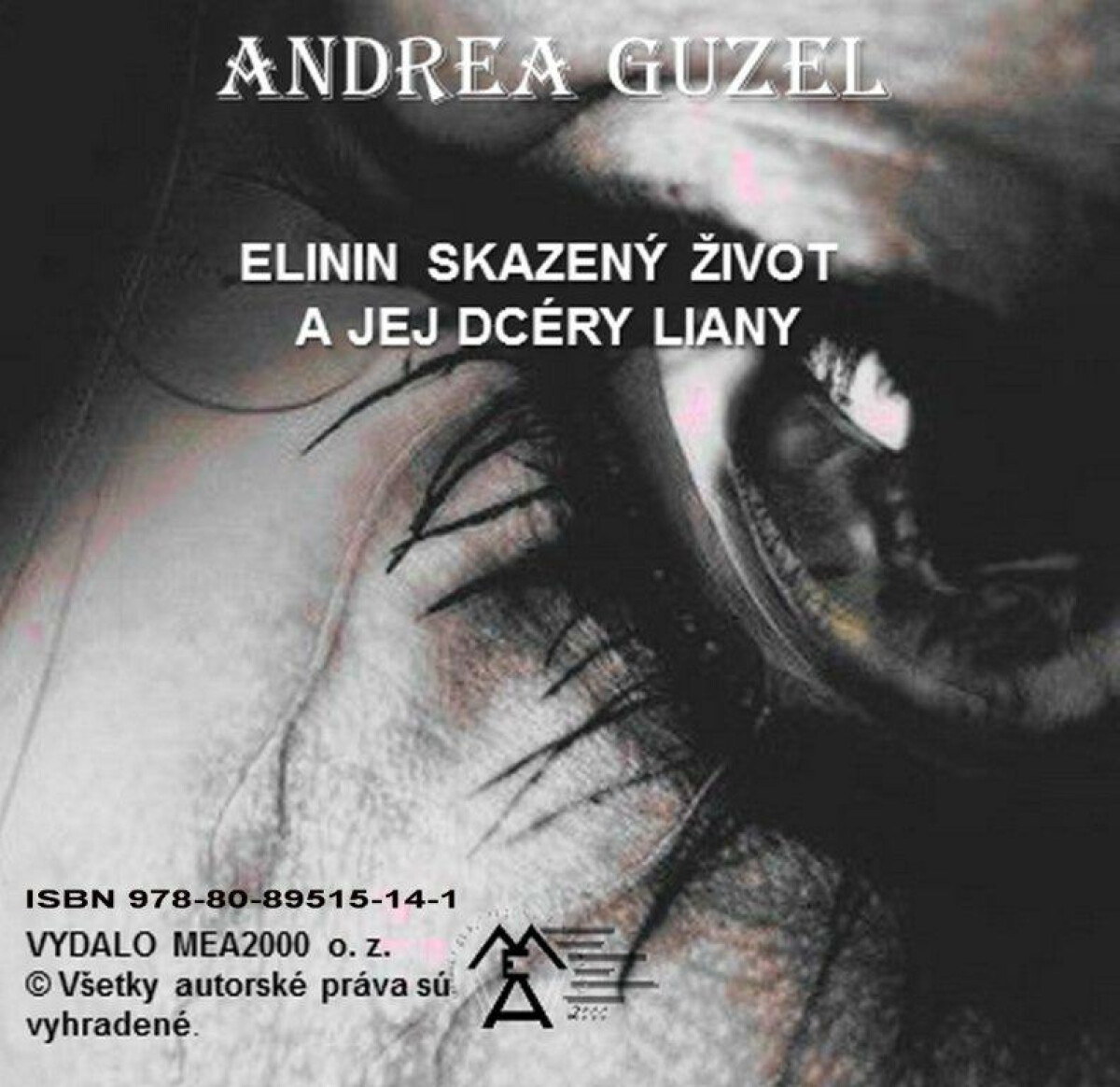 Elinin skazený život a jej dcéry Liany - Andrea Guzel