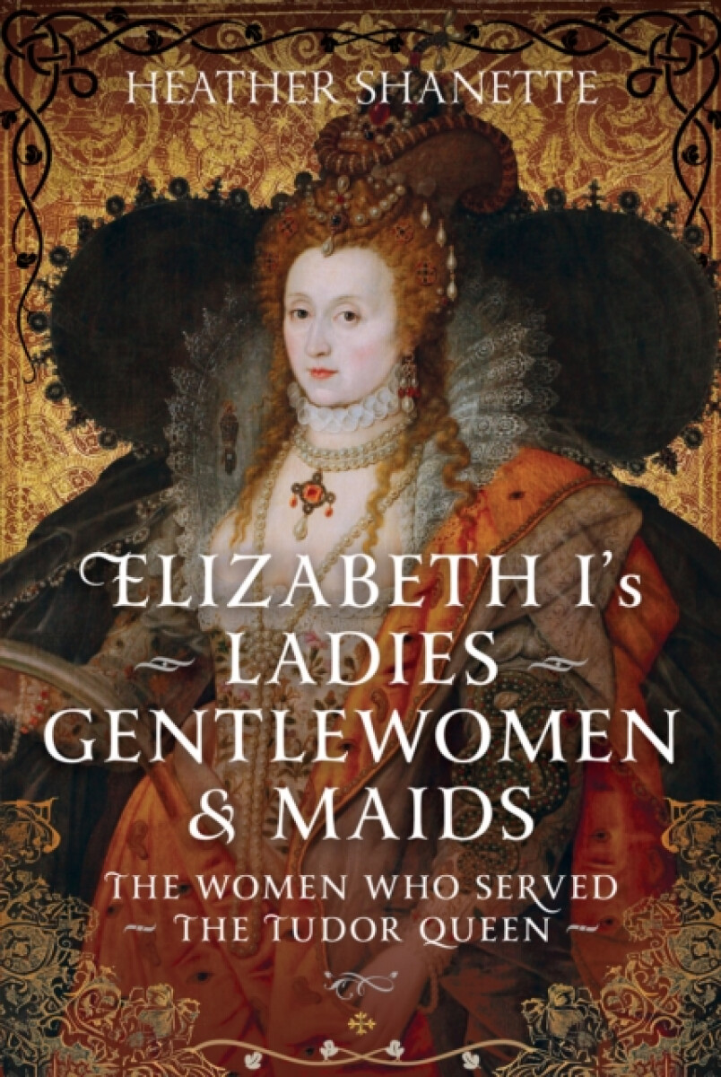 Kniha Elizabeth I's Ladies, Gentlewomen and Maids