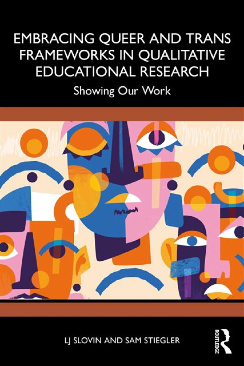 Kniha Embracing Queer and Trans Frameworks in Qualitative Educational Research