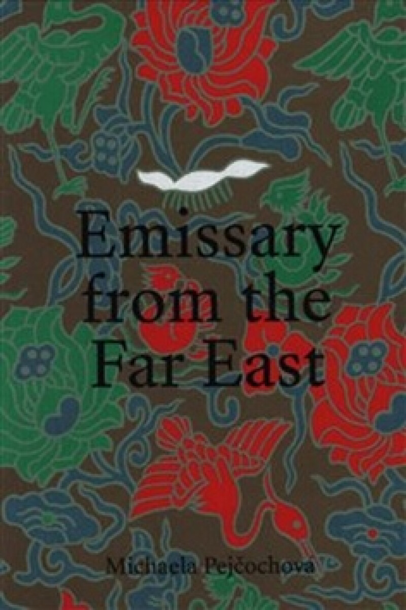 Kniha Emissary from the Far East: Vojtěch Chytil and the Collecting of Modern Chinese Painting in Interwar Czechoslovakia