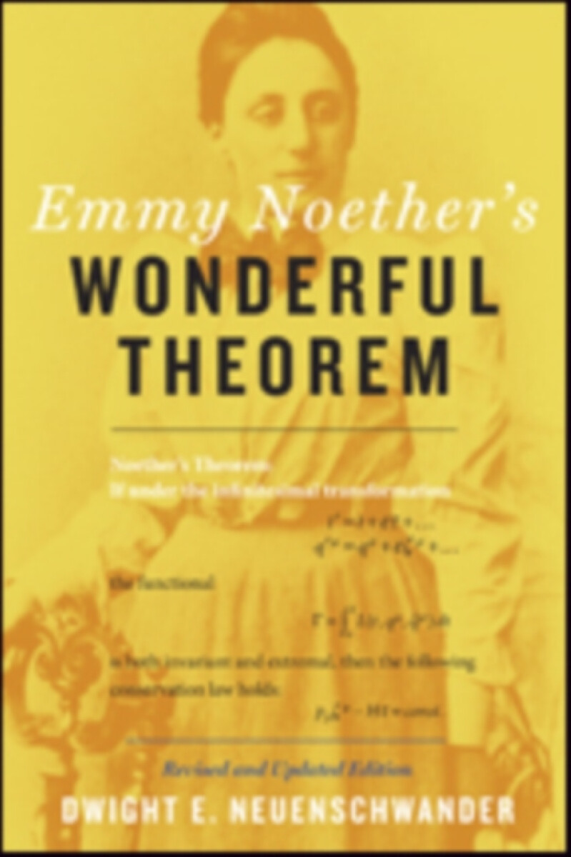 Emmy Noether's Wonderful Theorem - Dwight E.  Neuenschwander