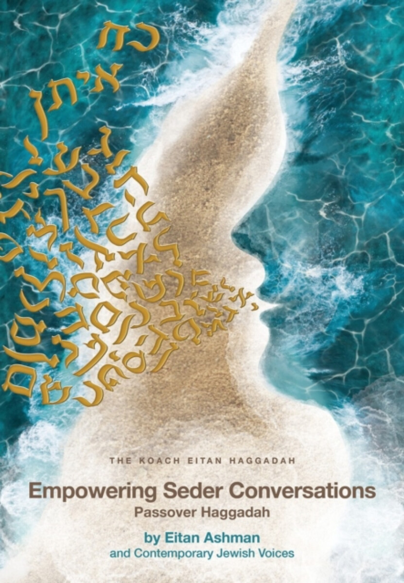 Levně Empowering Seder Conversations Passover Haggadah - Eitan Ashman and Contemporary Jewish Voices