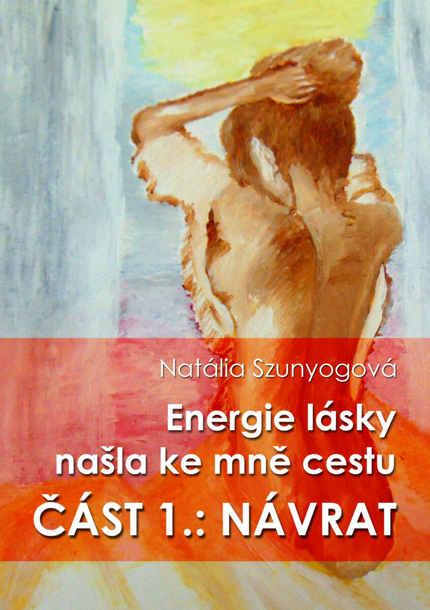 Energie lásky našla ke mně cestu - Natália Szunyogová