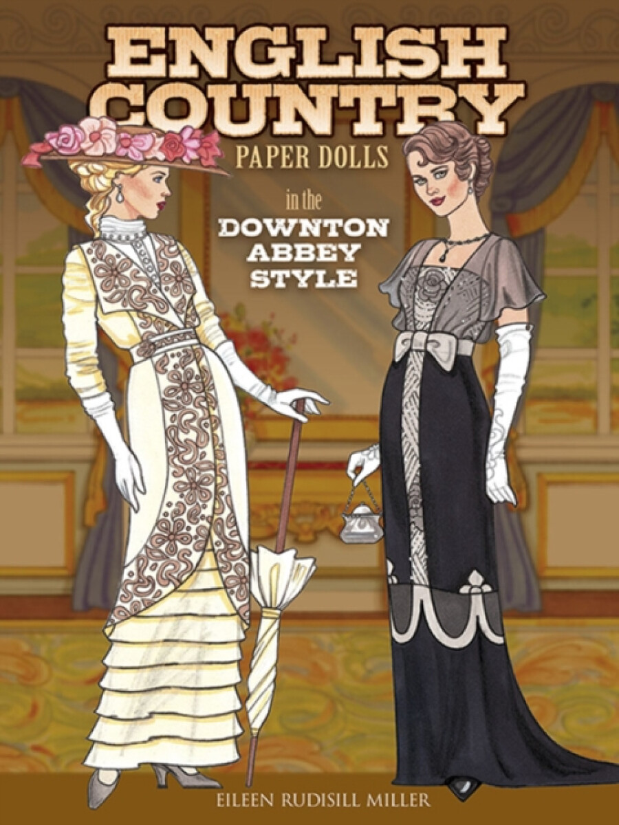 Kniha English Country Paper Dolls: in the Downton Abbey Style