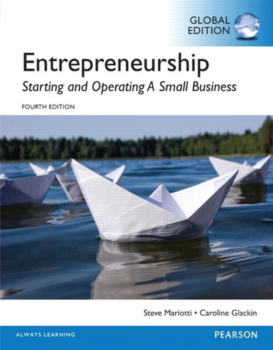 Entrepreneurship: Starting and Operating A Small Business, Global Edition - Steve Mariotti, Caroline Glackin