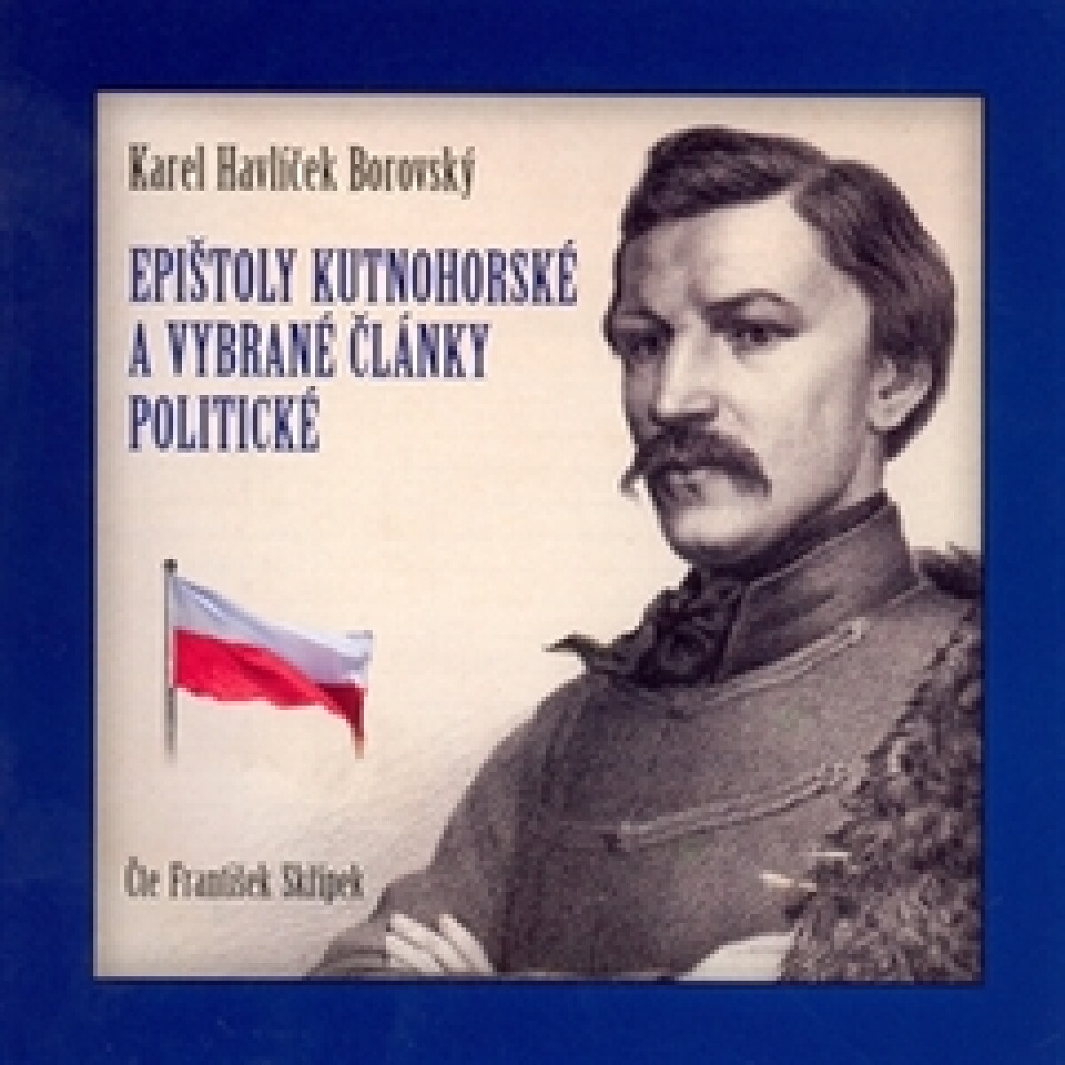 Levně Epištoly kutnohorské a vybrané články politické - Karel Havlíček Borovský - audiokniha