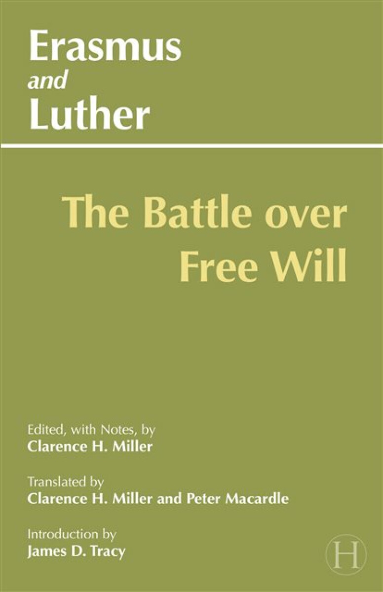 Erasmus and Luther: The Battle over Free Will
