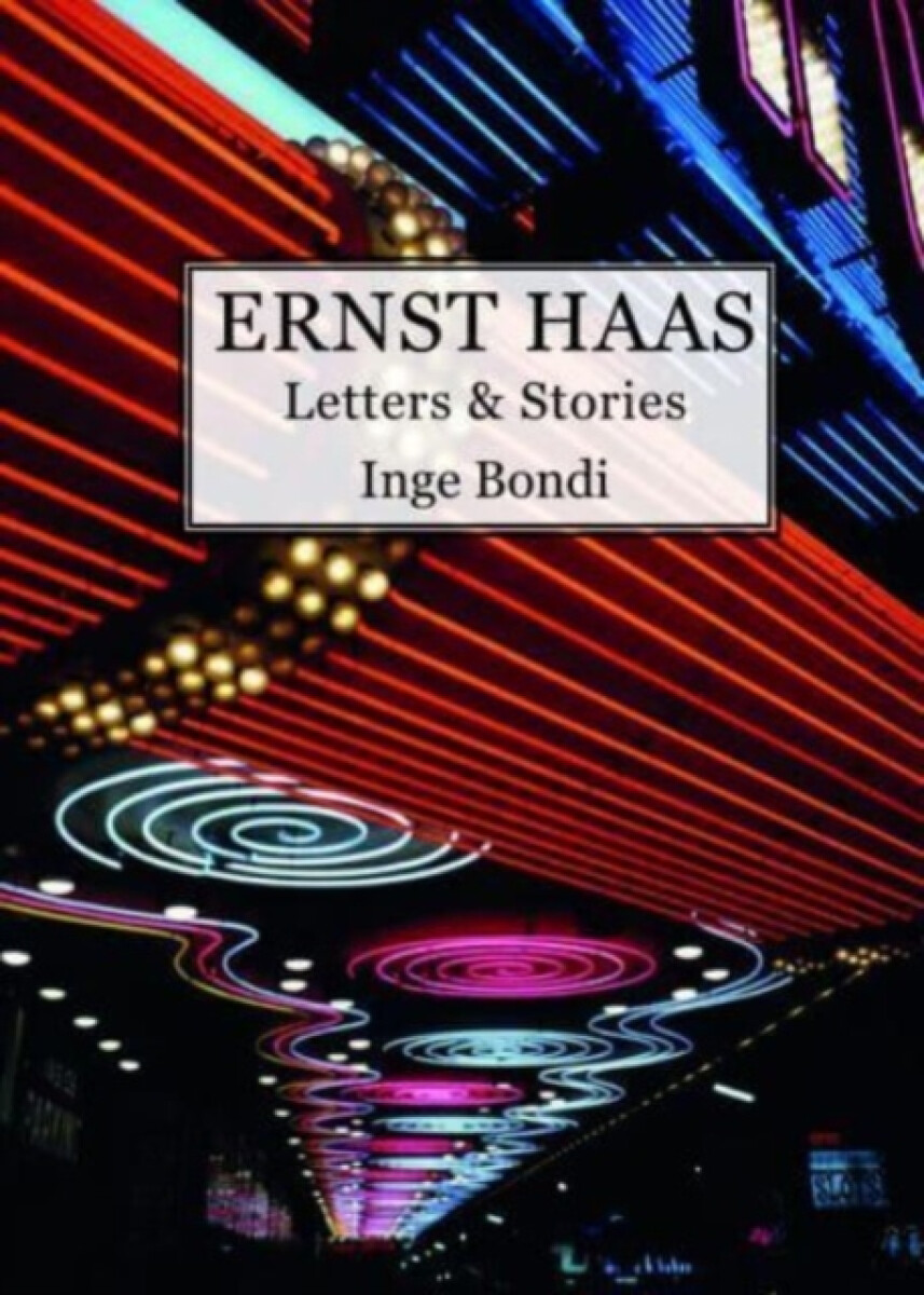 Kniha Ernst Haas. Letters & Stories