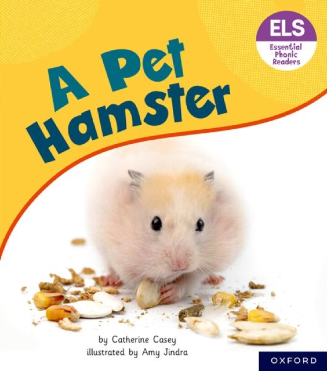 Kniha Essential Letters and Sounds: Essential Phonic Readers: Oxford Reading Level 4: A Pet Hamster