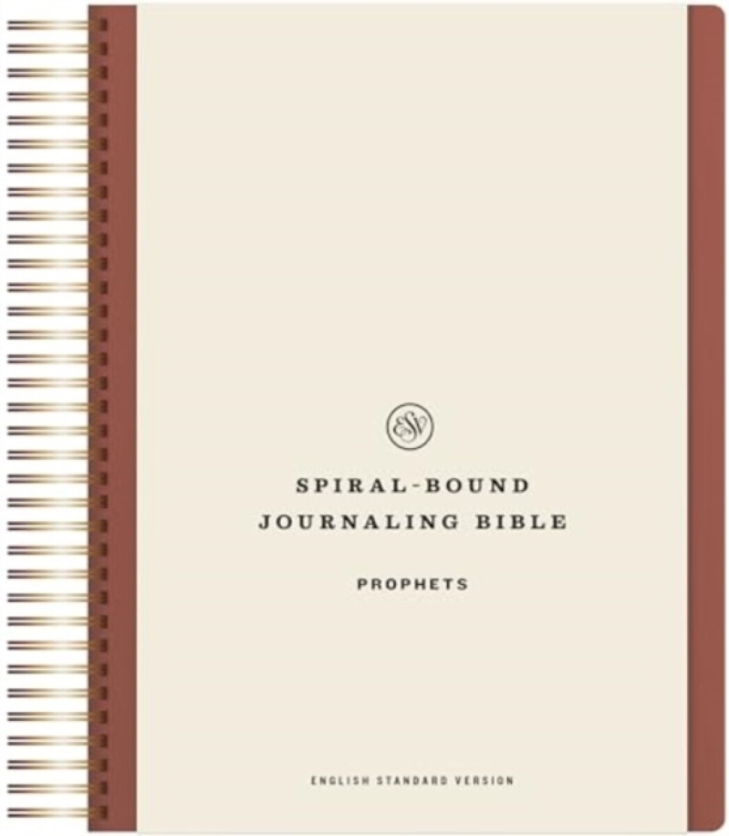 ESV Spiralâ€“Bound Journaling Bible, Prophets (Hardcover)