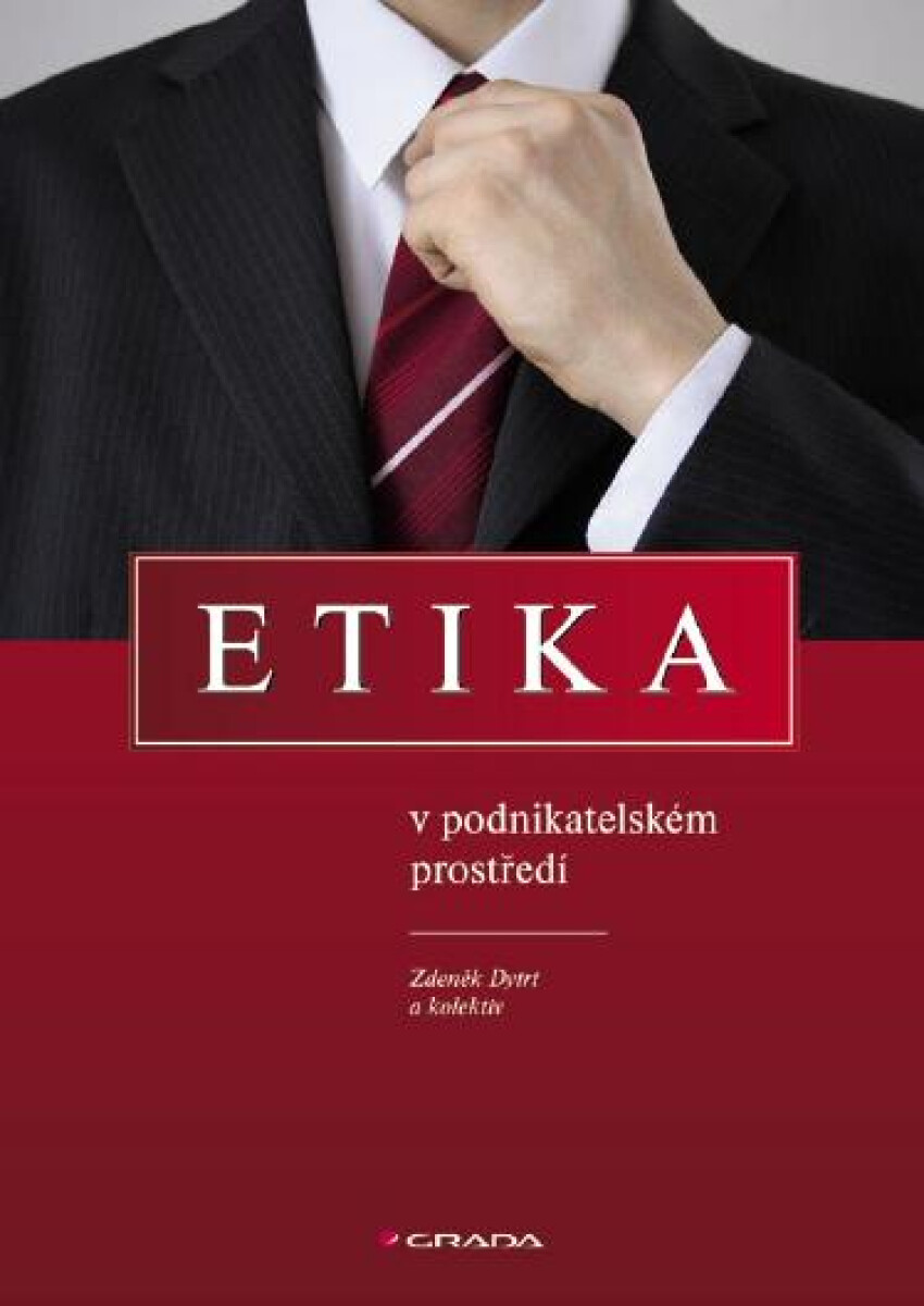 Etika v podnikatelském prostředí - Zdeněk Dytrt