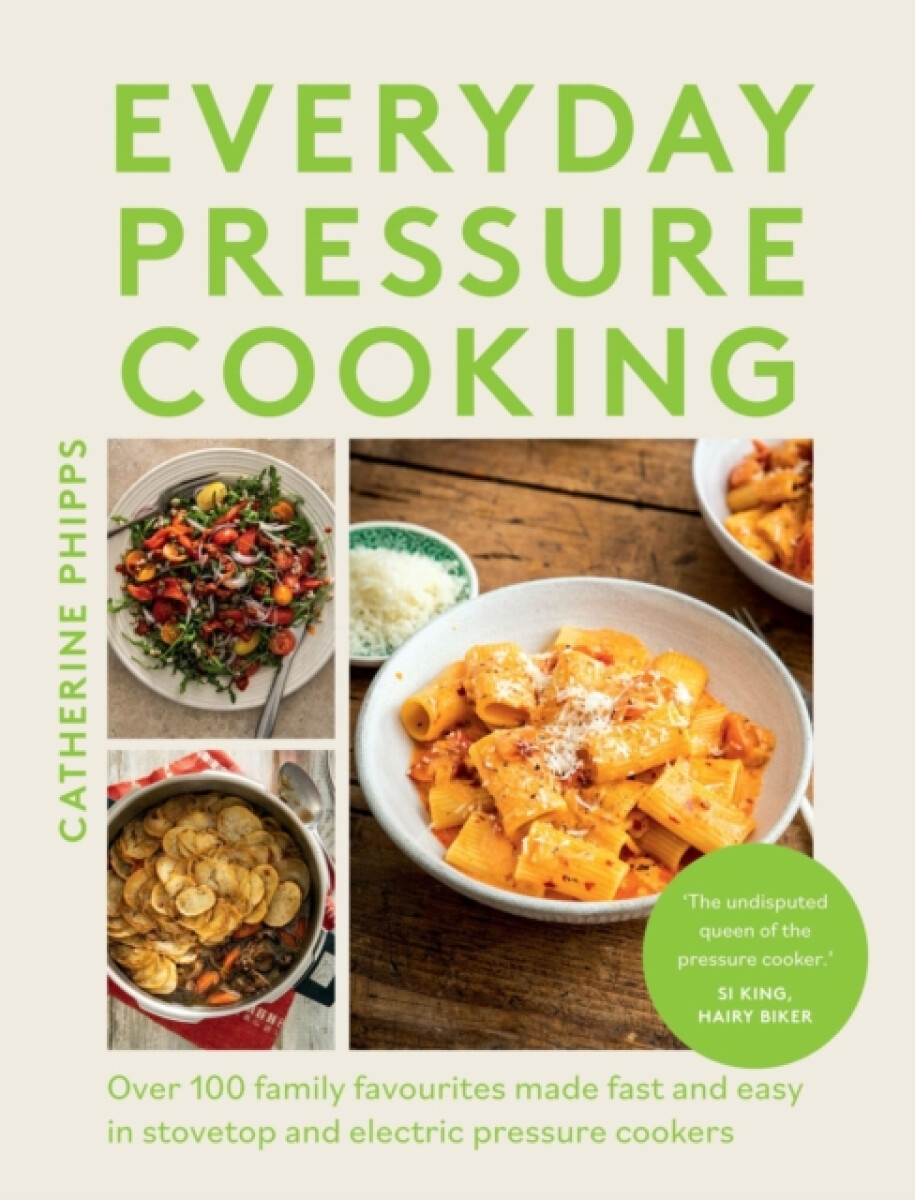 Everyday Pressure Cooking – Phipps Catherine