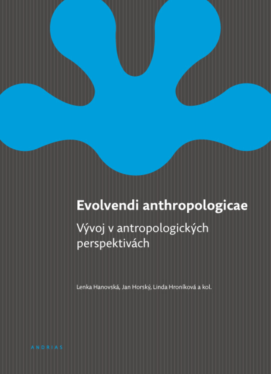 Evolvendi anthropologicae - Lenka Hanovská