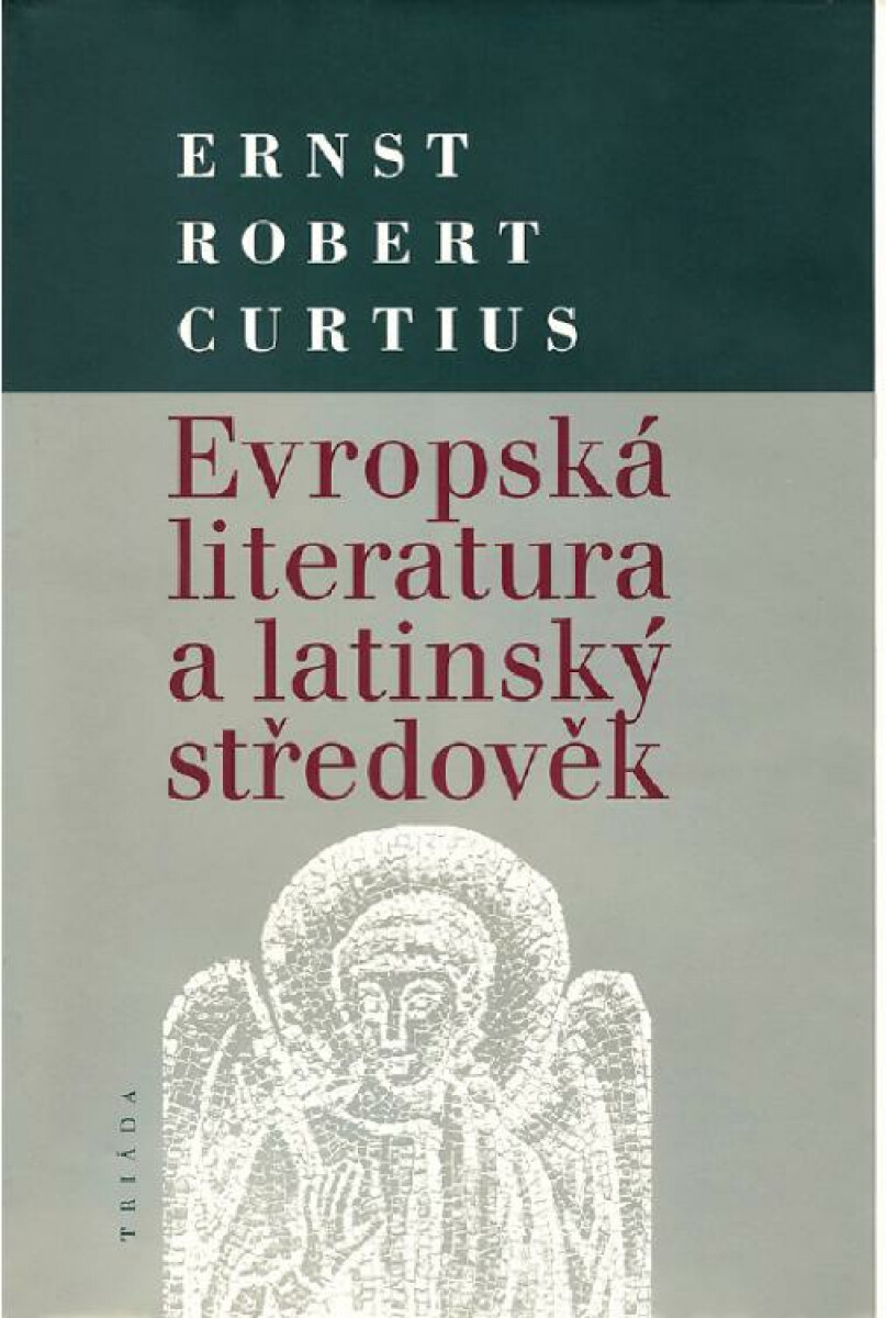 Evropská literatura a latinský středověk - Ernst Robert Curtius