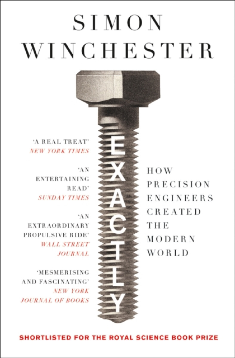 Kniha Exactly : How Precision Engineers Created the Modern World