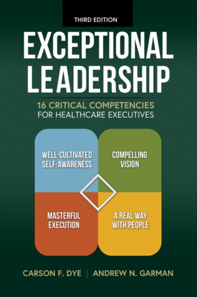 Exceptional Leadership - Carson F. Dye, Andrew N. Garman