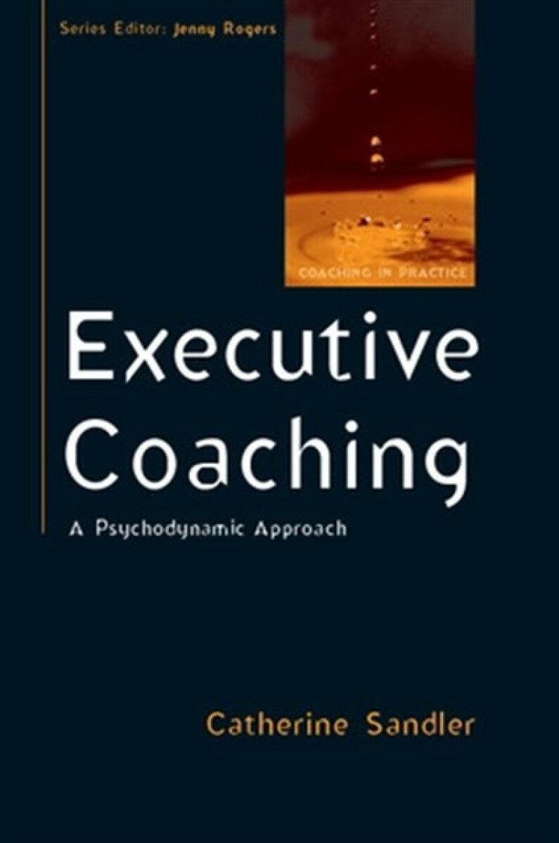 Kniha Executive Coaching: A Psychodynamic Approach