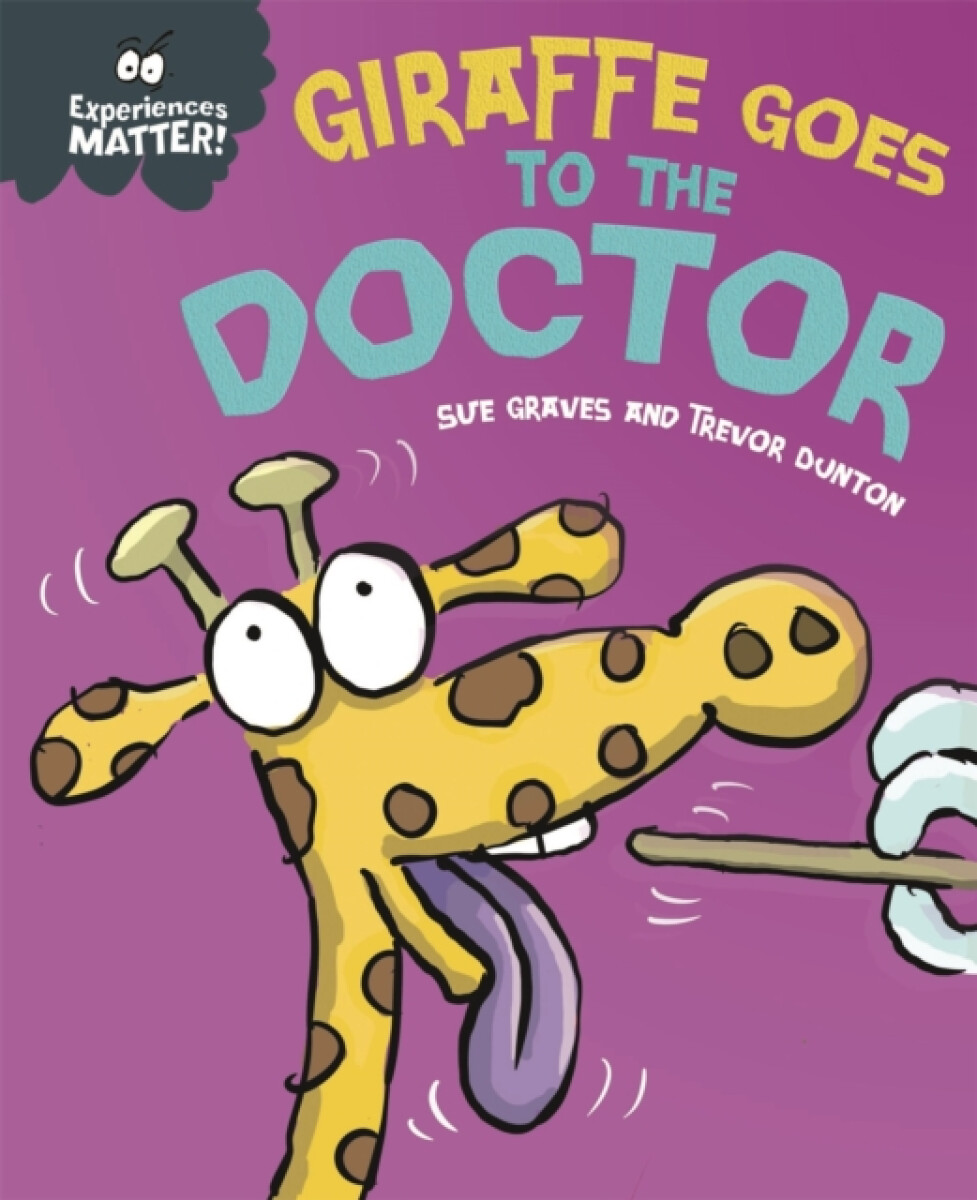 Kniha Experiences Matter: Giraffe Goes to the Doctor