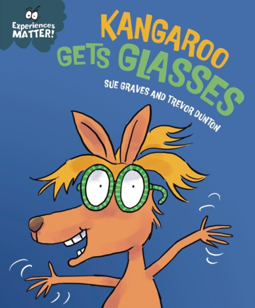 Kniha Experiences Matter: Kangaroo Gets Glasses