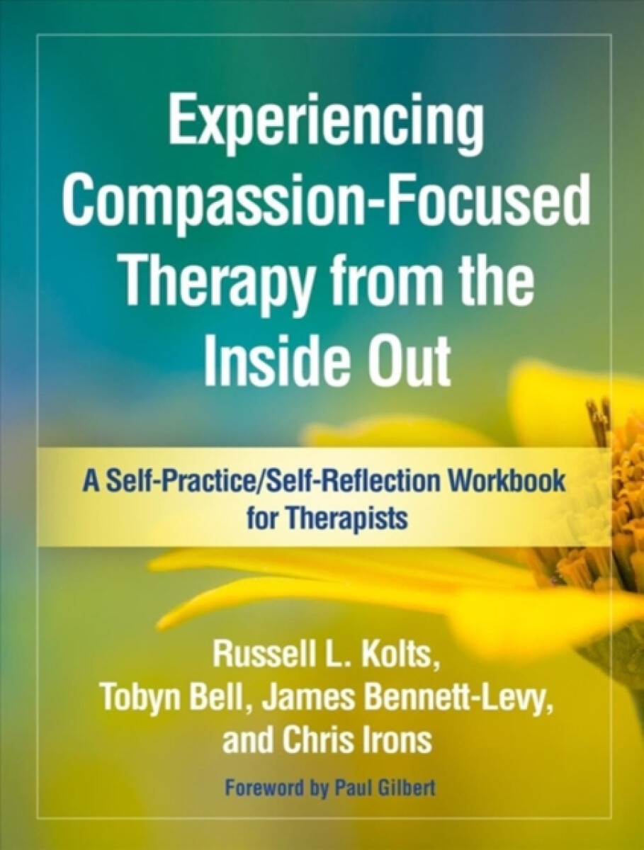 Kniha Experiencing Compassion-Focused Therapy from the Inside Out