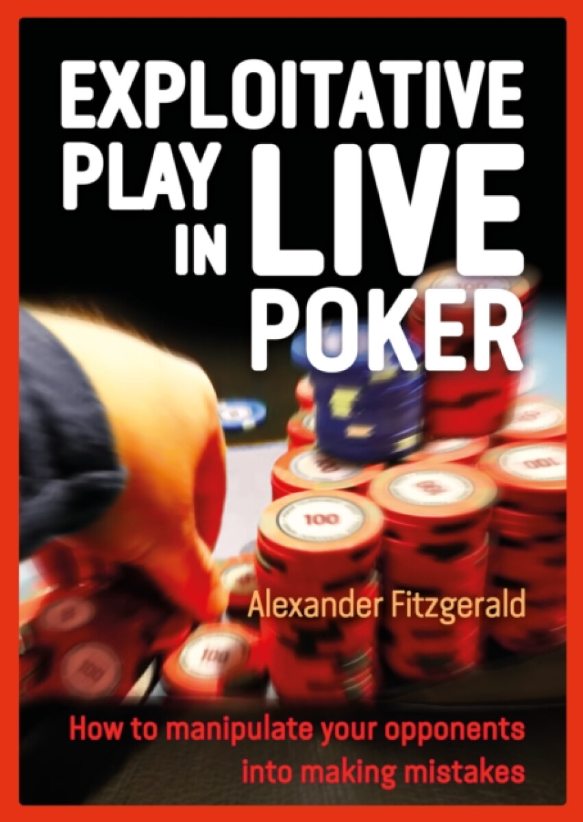 Kniha Exploitative Play in Live Poker