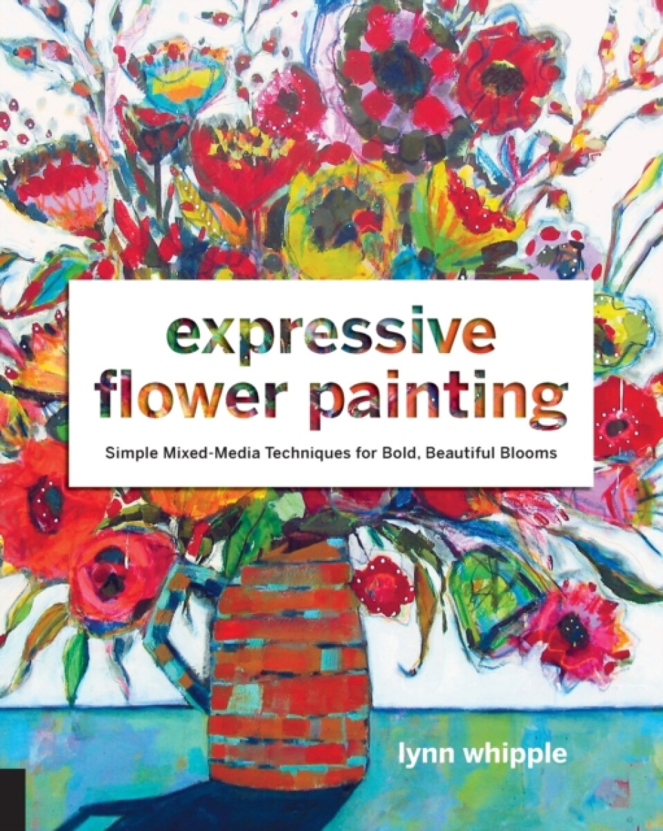Expressive Flower Painting - Lynn Whipple