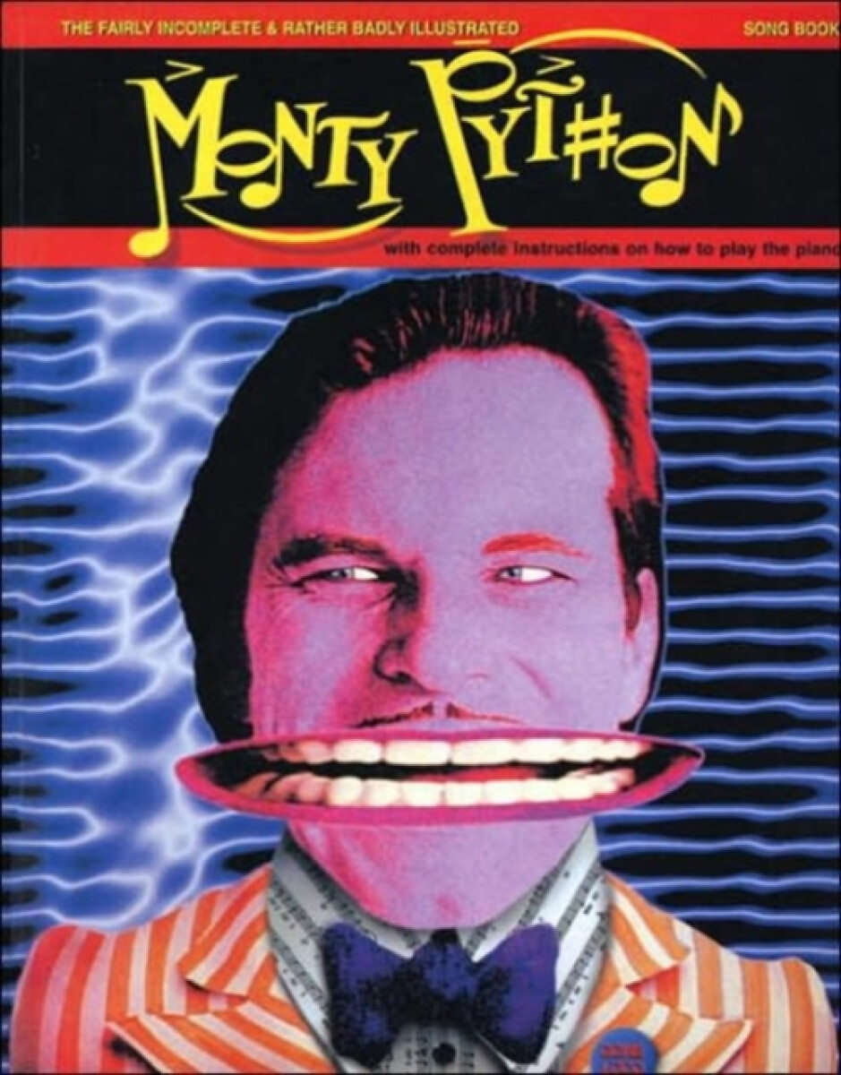 Kniha Fairly Incomplete and Rather Badly Illustrated Monty Python Songbook, The