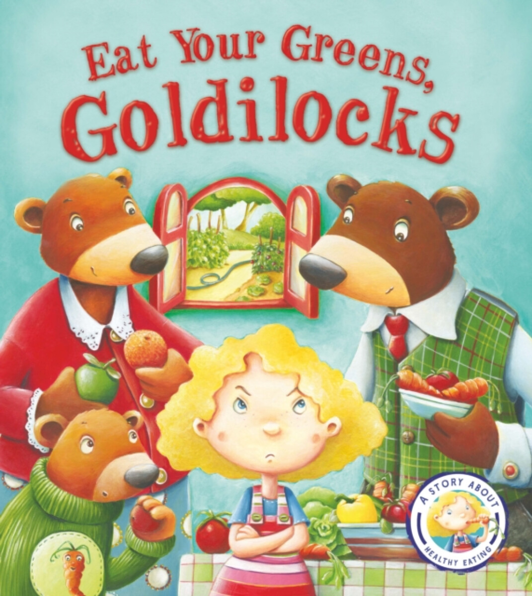 Kniha Fairytales Gone Wrong: Eat Your Greens, Goldilocks