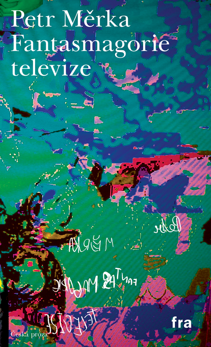 Fantasmagorie televize - Petr Měrka