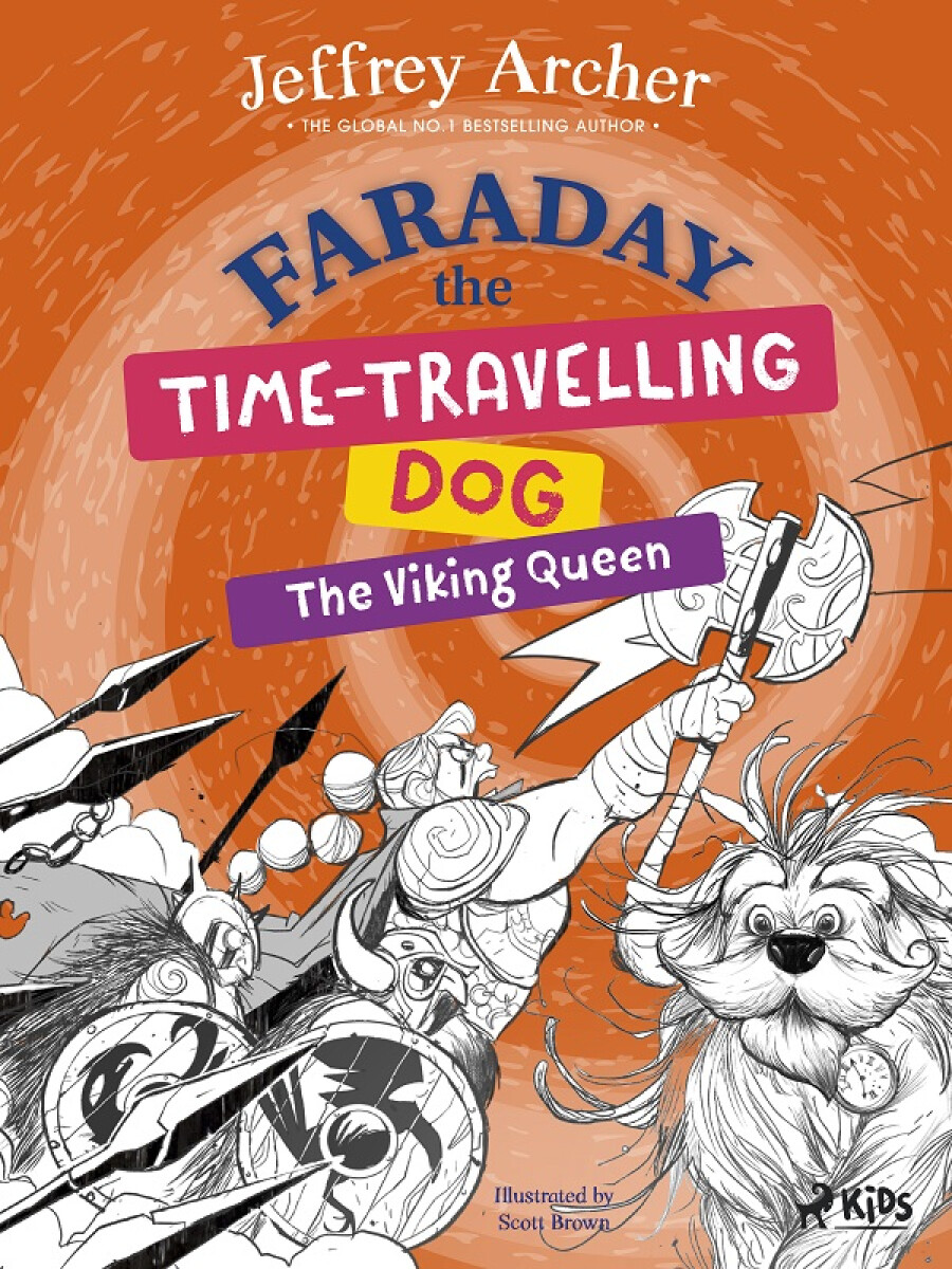 Faraday The Time-Travelling Dog: The Viking Queen - Jeffrey Archer