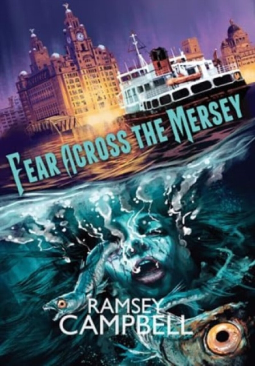 Fear Across the Mersey - Ramsey Campbell