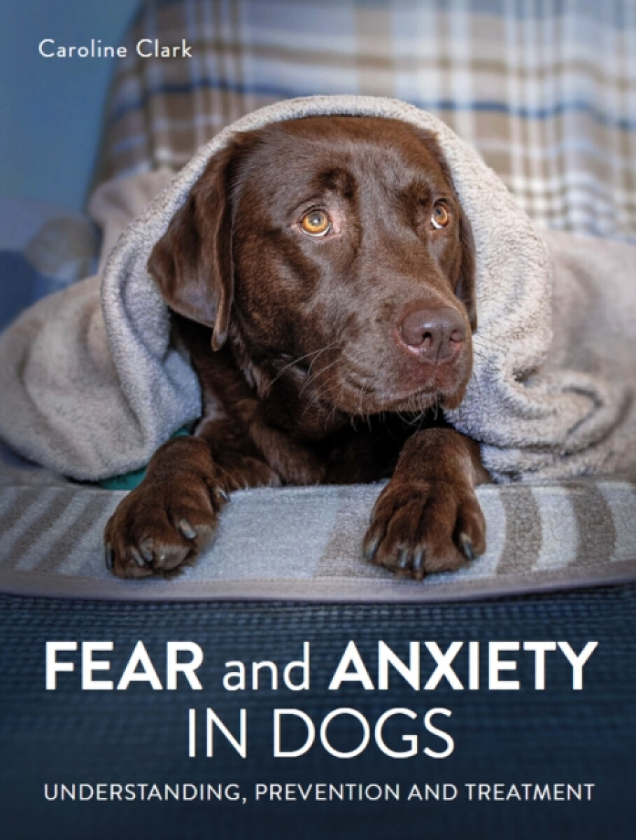 Kniha Fear and Anxiety in Dogs